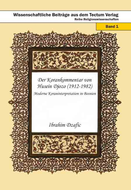 Der Korankommentar von Husein Djozo (1912-1982) - Ibrahim Dzafic