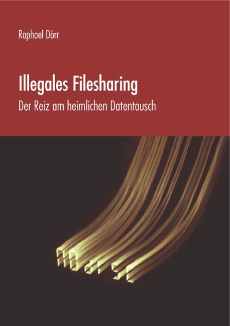 Illegales Filesharing - Raphael D&ouml;rr