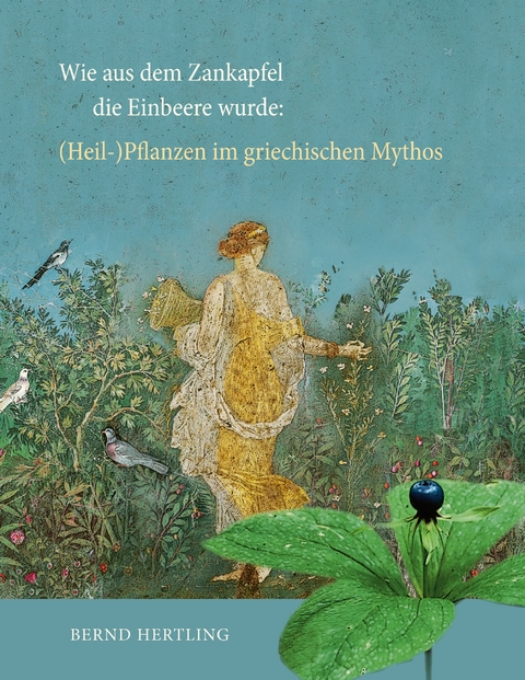 Wie aus dem Zankapfel die Einbeere wurde - Bernd Hertling
