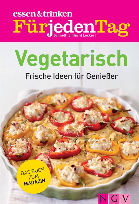 ESSEN & TRINKEN F&Uuml;R JEDEN TAG - Vegetarisch