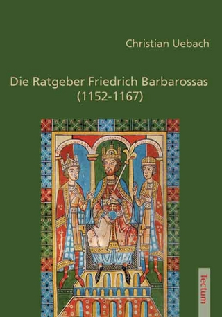 Die Ratgeber Friedrich Barbarossas (1152-1167)