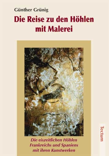 Die Reise zu den H&ouml;hlen mit Malerei - G&uuml;nther Gr&uuml;nig