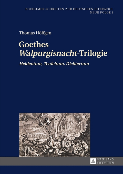 Goethes &laquo;Walpurgisnacht&raquo;-Trilogie - Thomas H&ouml;ffgen