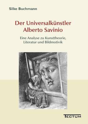 Der Universalk&uuml;nstler Alberto Savinio - Silke Buchmann