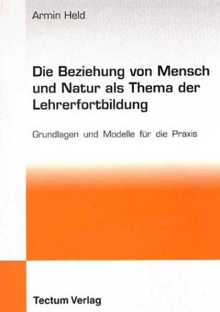 Die Beziehung von Mensch und Natur als Thema der Lehrerfortbildung