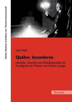 Qu&eacute;bec inszenieren - Julia Pfahl