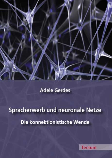 Spracherwerb und neuronale Netze - Adele Gerdes