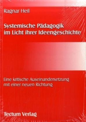 Systemische Pädagogik im Licht ihrer Ideengeschichte