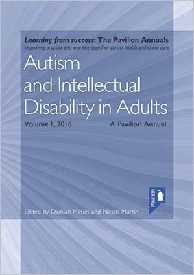 Autism and Intellectual Disability in Adults Volume 1 -  Professor Nicola Martin,  Dr Damian Milton