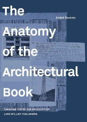 The Anatomy of the Architectural Book - Andr&eacute; Tavares