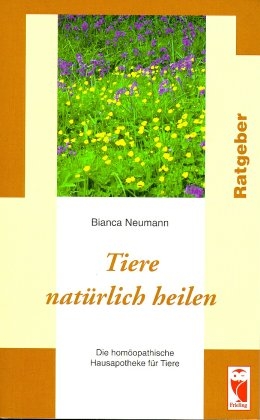 Tiere nat&uuml;rlich heilen - Bianca Neumann