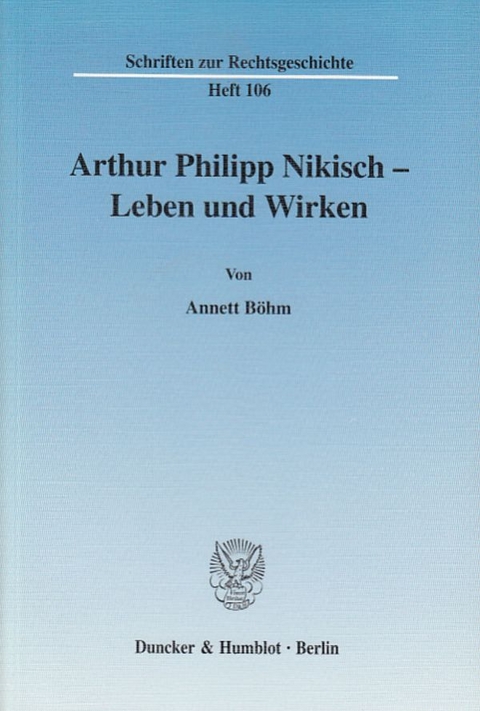 Arthur Philipp Nikisch &ndash; Leben und Wirken. - Annett B&ouml;hm