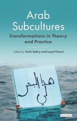 Arab Subcultures -  Layal Ftouni,  Tarik Sabry