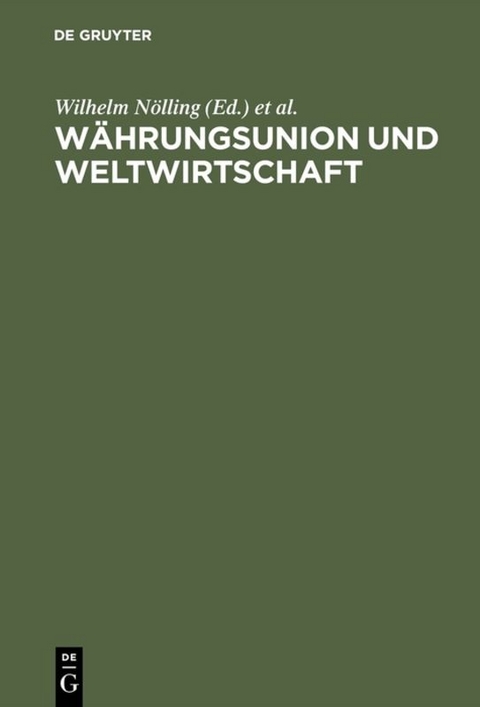 W&auml;hrungsunion und Weltwirtschaft - 