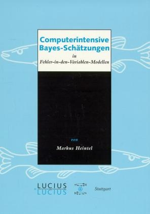 Computerintensive Bayes-Schätzungen in Fehler-in-den-Variablen-Modellen