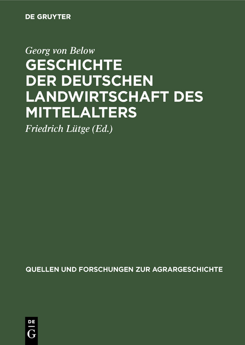 Geschichte der deutschen Landwirtschaft des Mittelalters - Georg von Below