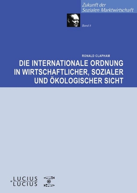 Die internationale Ordnung in wirtschaftlicher, sozialer und &ouml;kologischer Sicht - Ronald Clapham