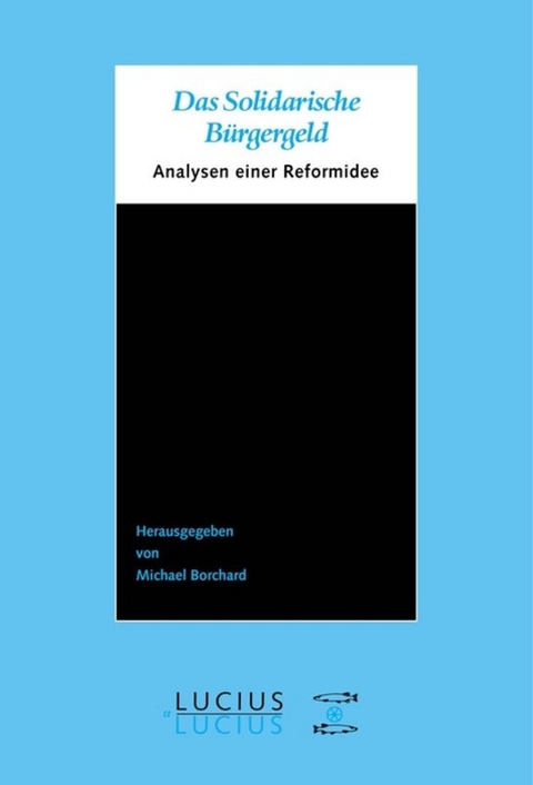 Das Solidarische B&uuml;rgergeld - 