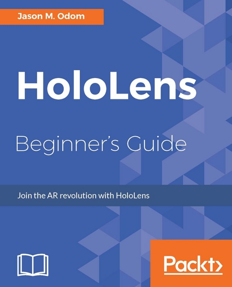 HoloLens Beginner's Guide -  Odom Jason Odom