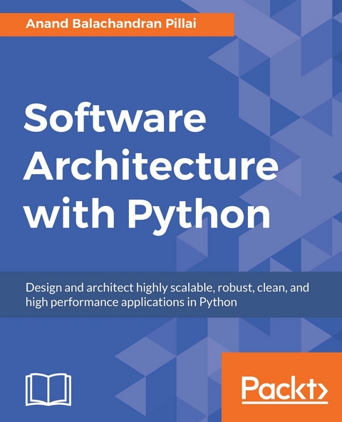 Software Architecture with Python -  Pillai Anand Balachandran Pillai