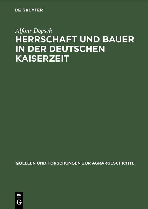 Herrschaft und Bauer in der deutschen Kaiserzeit - Alfons Dopsch