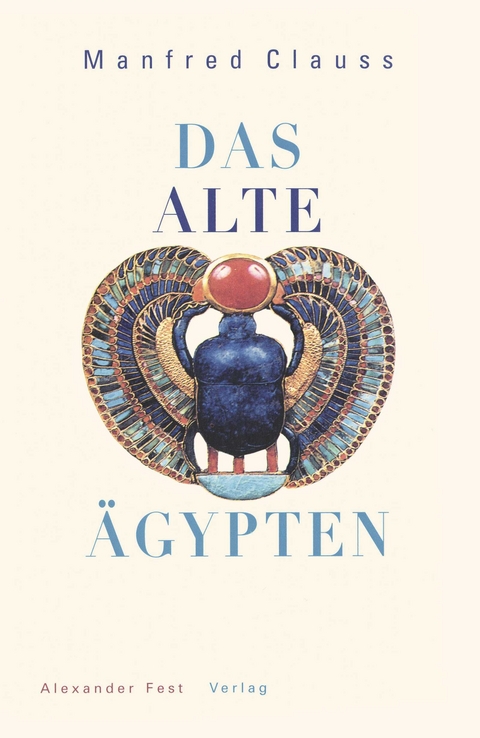 Das Alte &Auml;ypten - Manfred Clauss