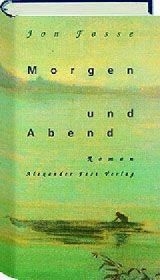 Morgen und Abend - Jon Fosse