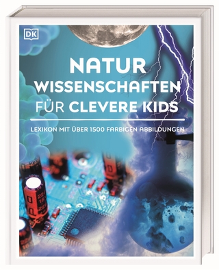 Wissen für clevere Kids. Naturwissenschaften für clevere Kids