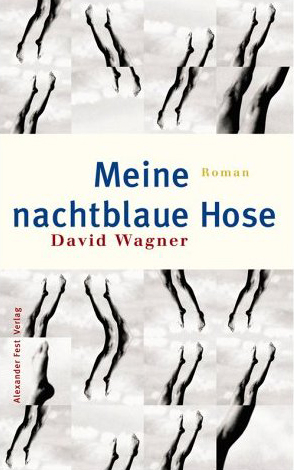 Meine nachtblaue Hose - David Wagner