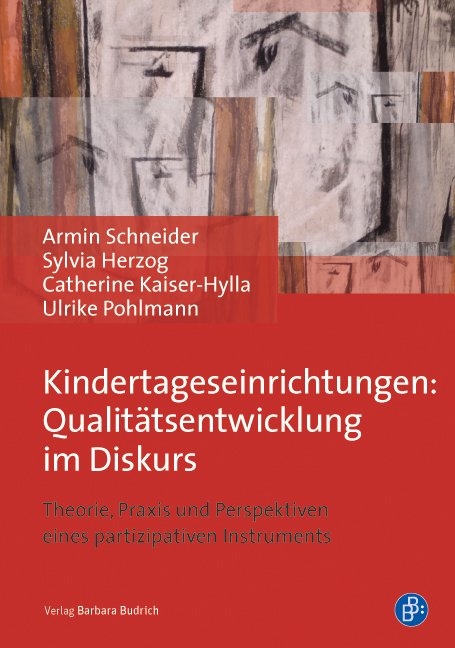 Kindertageseinrichtungen: Qualit&auml;tsentwicklung im Diskurs - Armin Schneider, Catherine Kaiser-Hylla, Sylvia Herzog, Ulrike Pohlmann