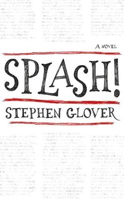 Splash! -  Stephen Glover