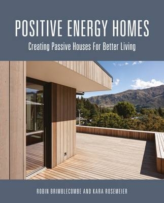 Positive Energy Homes -  Robin Brimblecombe,  Kara Rosemeier