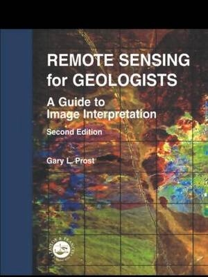 Remote Sensing for Geologists - Gary L. Prost