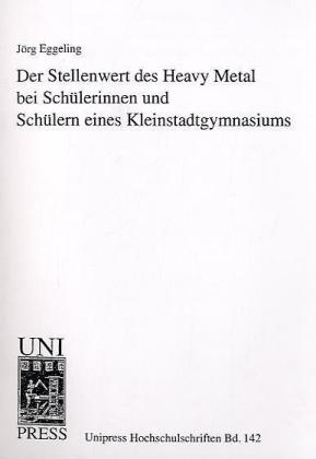 Der Stellenwert des Heavy Metal bei Schülerinnen und Schülern eines Kleinstadtgymnasiums