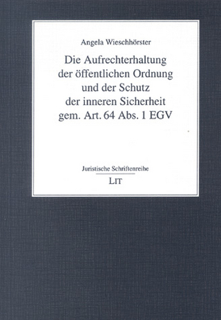 Die Aufrechterhaltung der öffentlichen Ordnung und der Schutz der inneren Sicherheit gemäss Art. 64 Abs. 1 EGV