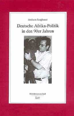 Deutsche Afrika-Politik in den 90er Jahren - Andreas Jungbauer