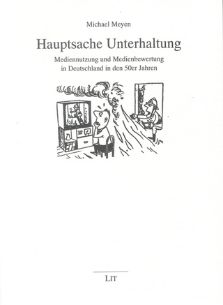 Hauptsache Unterhaltung: Mediennutzung und Medienbewertung in Deutschland in den 50er Jahren