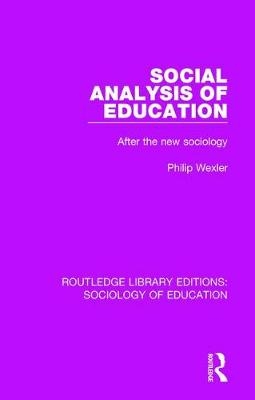 Social Analysis of Education -  Philip Wexler