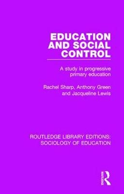 Education and Social Control -  Anthony Green,  Jacqueline Lewis,  Rachel Sharp
