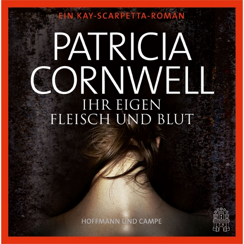 Ihr eigen Fleisch und Blut - Patricia Cornwell