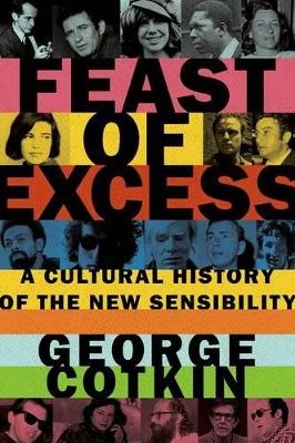 Feast of Excess - George Cotkin