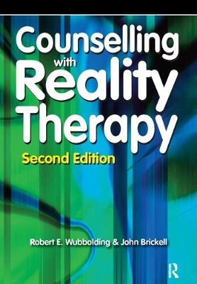 Counselling with Reality Therapy -  John Brickell,  Robert Wubbolding
