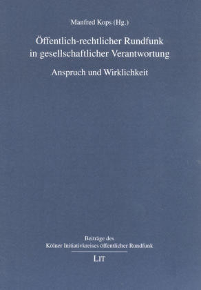 Öffentlich-rechtlicher Rundfunk in gesellschaftlicher Verantwortung
