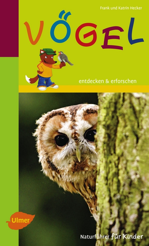 Naturf&uuml;hrer f&uuml;r Kinder: V&ouml;gel - Frank und Katrin Hecker
