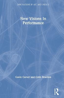 New Visions In Performance - Gavin Carver, Colin Beardon