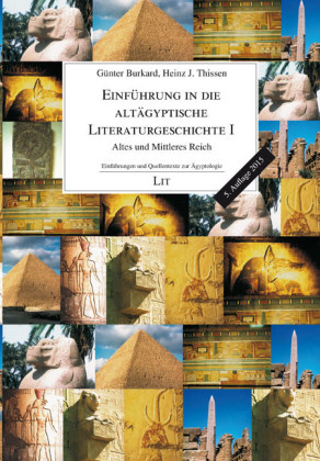Einführung in die altägyptische Literaturgeschichte I - Günter Burkard, Heinz J Thissen
