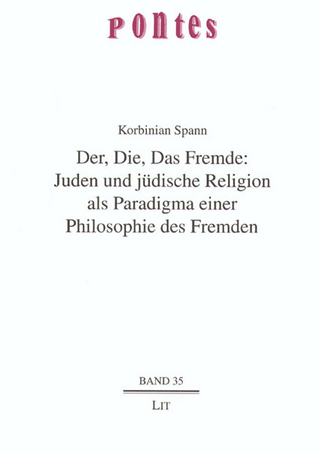 Der, Die, Das Fremde: Juden und jüdische Religion als Paradigma einer Philosophie des Fremden