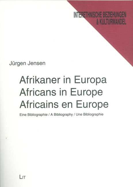 Afrikaner in Europa /Africans in Europe /Africains en Europe. Eine Bibliographie /A Bibliography /Une Bibliographie - J&uuml;rgen Jensen
