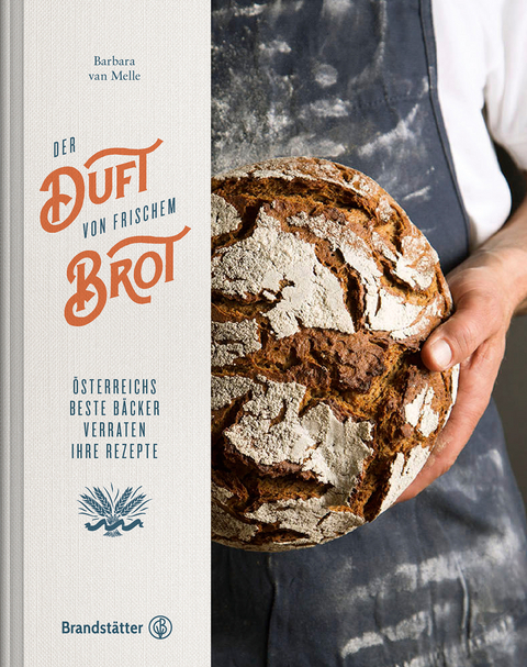 Der Duft von frischem Brot - Barbara van Melle