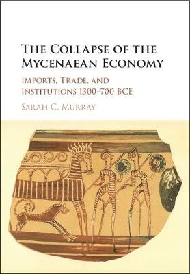 Collapse of the Mycenaean Economy -  Sarah C. Murray
